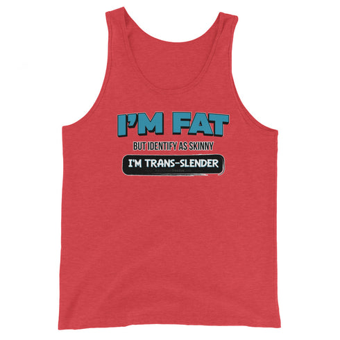 I'm Fat But Identify As Skinny, I'm Trans-Slender - Men's Tank Top - Mainstream Freedom